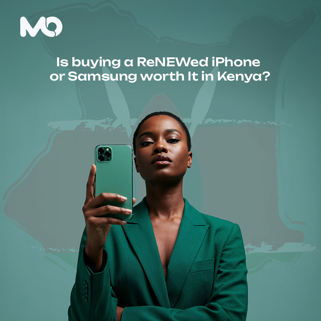 Is Buying a Renewed iPhone or Samsung Worth It in Kenya?